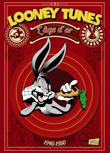 Couverture de l'album Looney Tunes Tome 1 L'âge d'or - 1940-1950