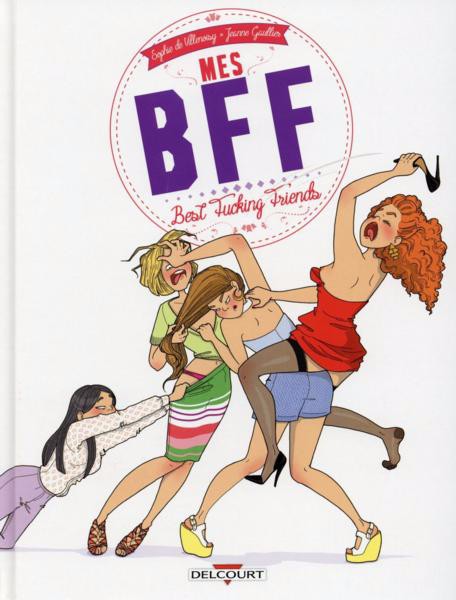 Couverture de l'album Mes BFF : Best Fucking Friends Tome 1