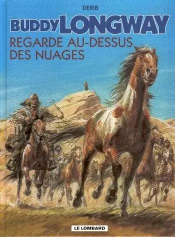 Couverture de l'album Buddy Longway Tome 17 Regarde au-dessus des nuages