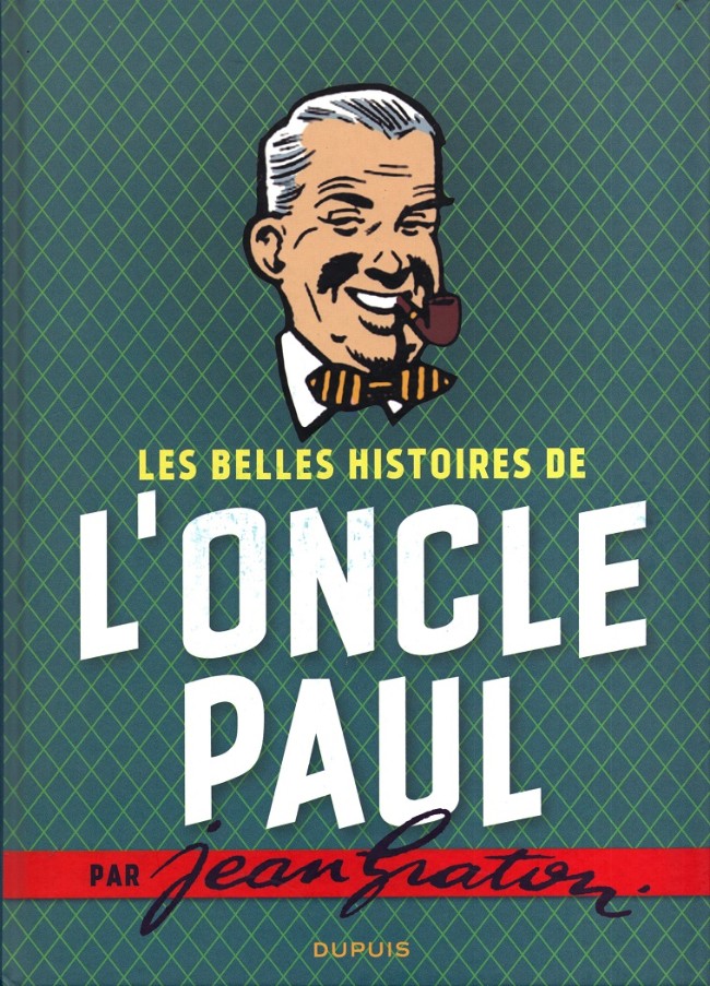 Couverture de l'album Les Belles histoires de l'Oncle Paul par Jean Graton