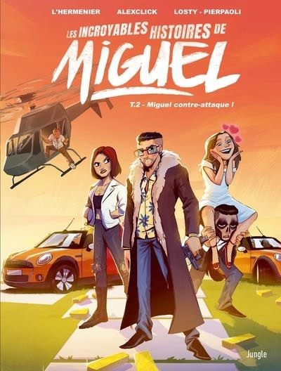 Couverture de l'album Les incroyables histoires de Miguel Tome 2 Miguel contre-attaque !