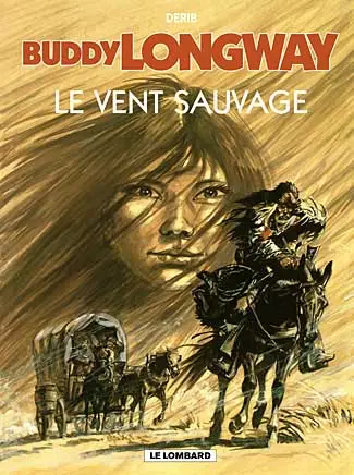 Couverture de l'album Buddy Longway Tome 13 Le vent sauvage