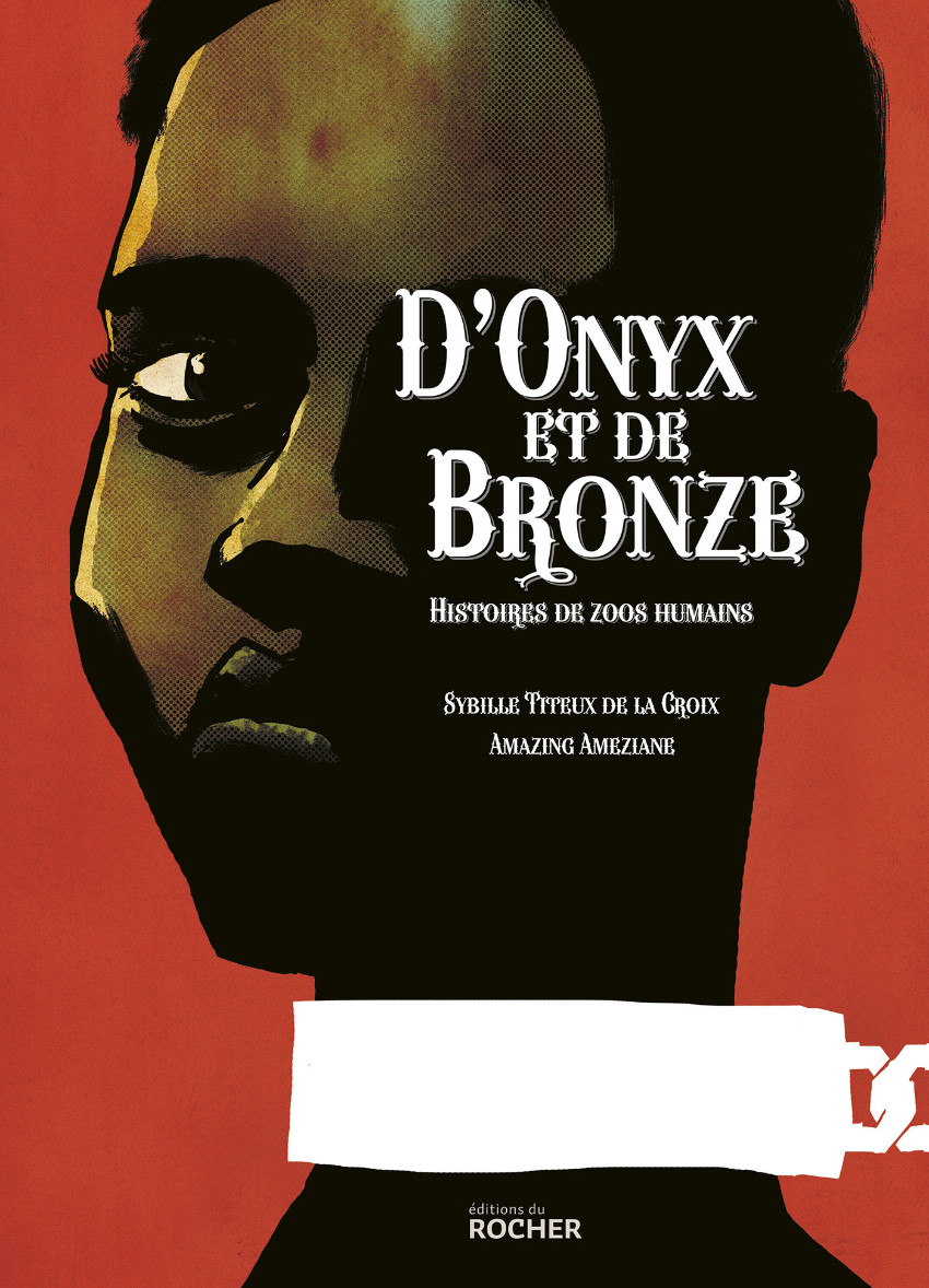 Couverture de l'album D'Onyx et de Bronze Histoires de Zoos Humains