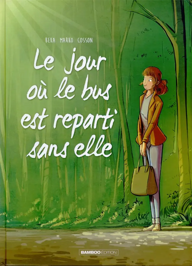 Couverture de l'album Le Jour où... Tome 1 Le jour où le bus est reparti sans elle