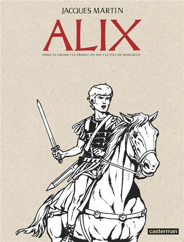 Couverture de l'album Alix Intégrale N&B Volume 2 Iorix Le Grand - Le Prince du Nil - Le Fils de Spartacus