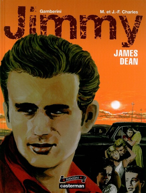 Couverture de l'album Rebelles Tome 6 Jimmy - James Dean