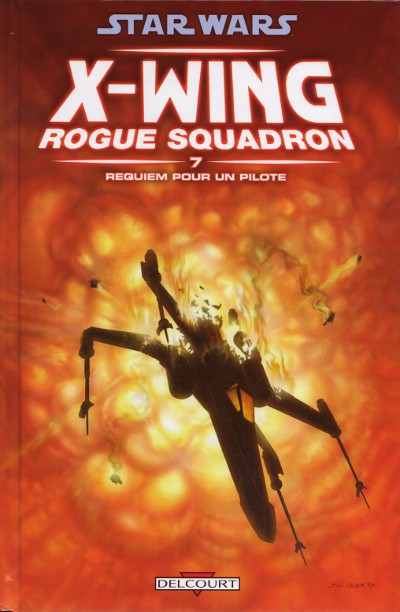 Couverture de l'album Star Wars - X-Wing Rogue Squadron Tome 7 Requiem pour un pilote