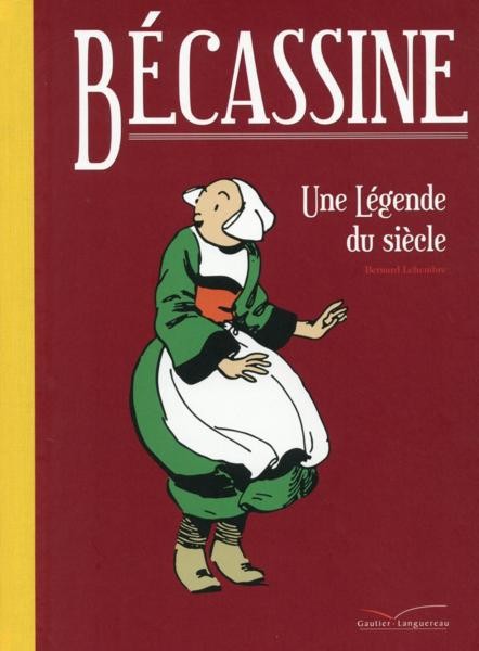 Couverture de l'album Bécassine Bécassine - Une Légende du siècle