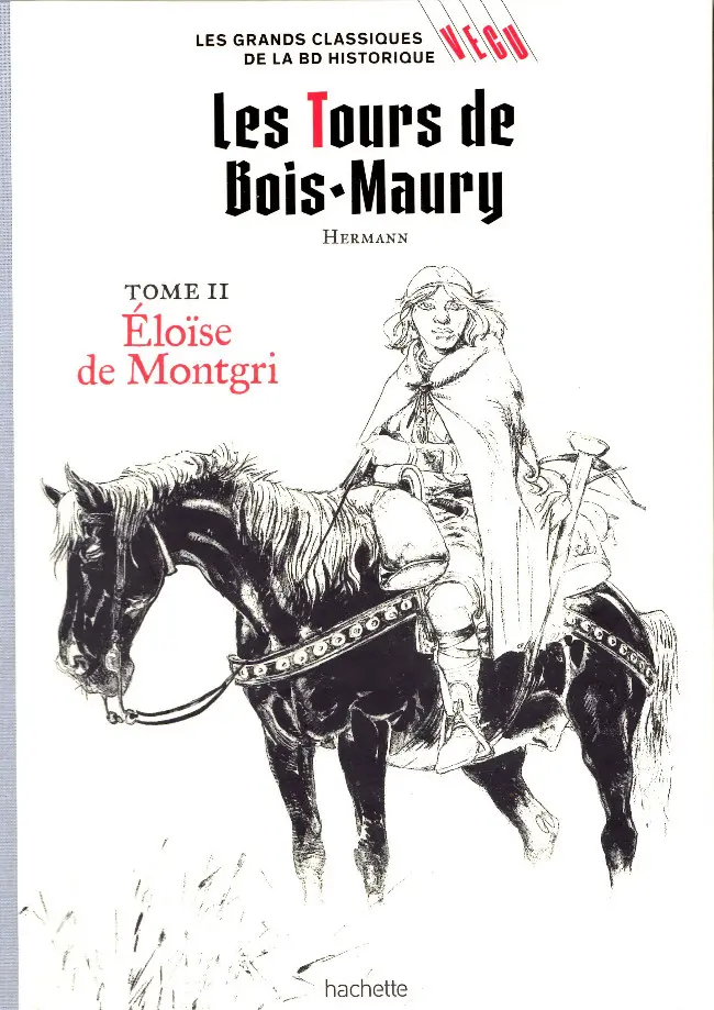 Couverture de l'album Les grands Classiques de la BD Historique Vécu - La Collection Tome 7 Les Tours de Bois-Maury - Tome II : Éloïse de Montgri