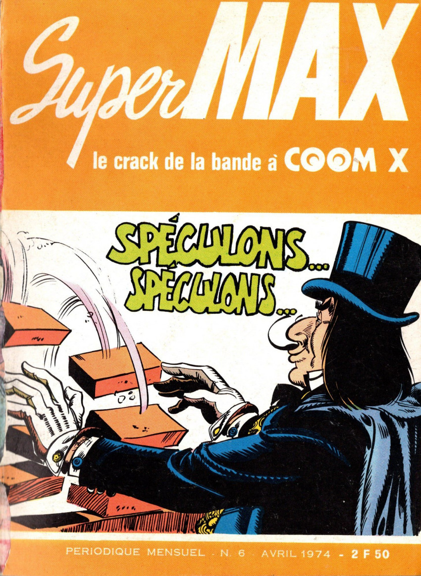 Couverture de l'album SuperMax - Le crack de la bande à COOM X Tome 6 Spéculons... Spéculons...