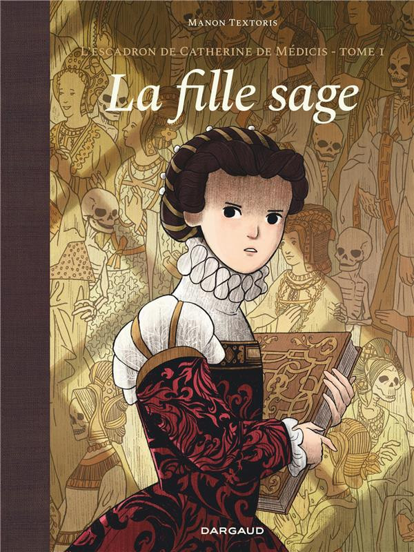 Couverture de l'album L'escadron de Catherine de Médicis Tome 1 La fille sage