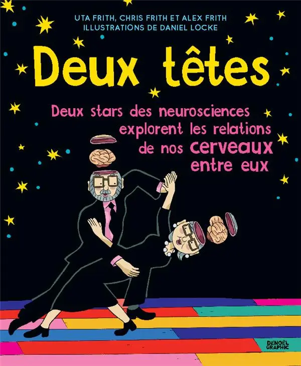 Couverture de l'album Deux têtes Deux stars des neurosciences explorent les relations de nos cerveaux entre eux