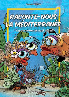 Couverture de l'album Raconte-nous la Méditerranée Les aventures de Papi Mérou