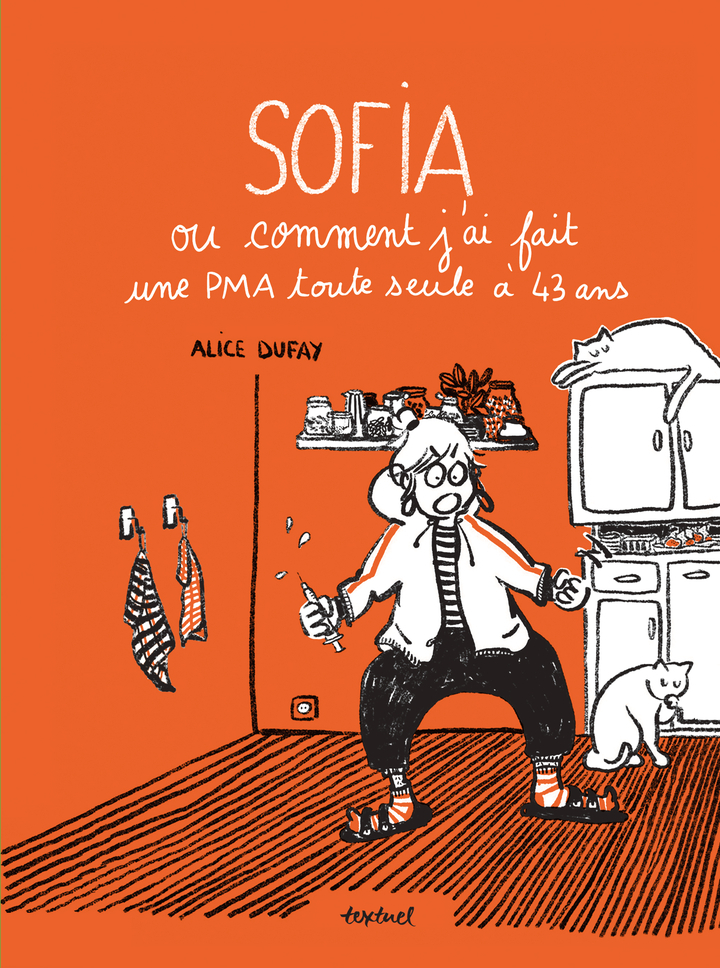 Couverture de l'album Sofia ou comment j'ai fait une PMA toute seule à 43 ans