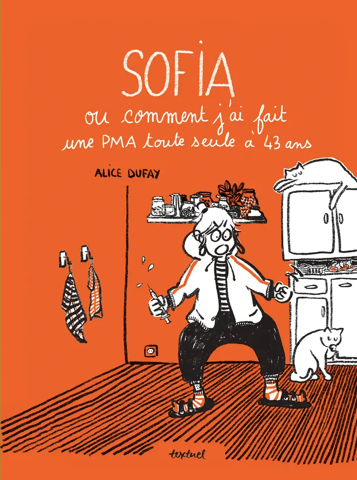 Couverture de l'album Sofia ou comment j'ai fait une PMA toute seule à 43 ans