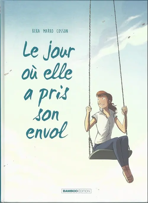 Couverture de l'album Le Jour où... Tome 2 Le jour où elle a pris son envol