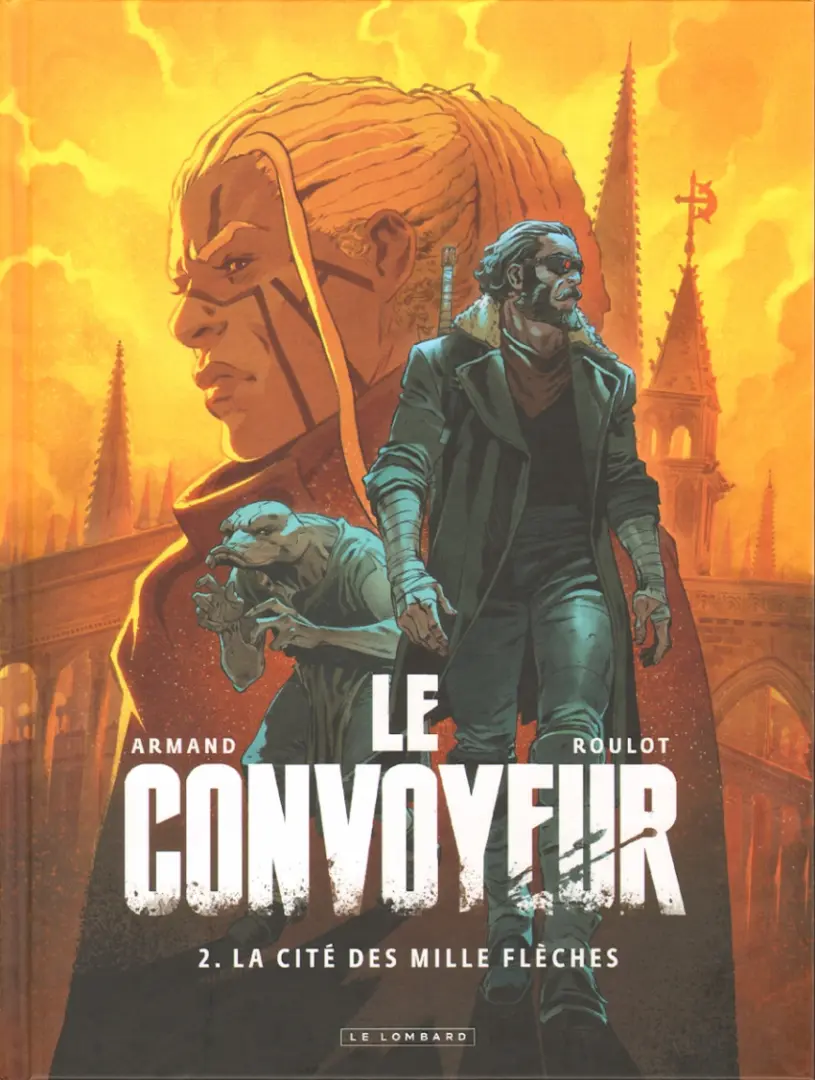 Couverture de l'album Le convoyeur 2 La cité des mille flèches