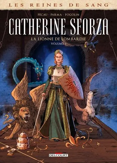 Couverture de l'album Les Reines de sang - Catherine Sforza, la lionne de Lombardie Volume 2