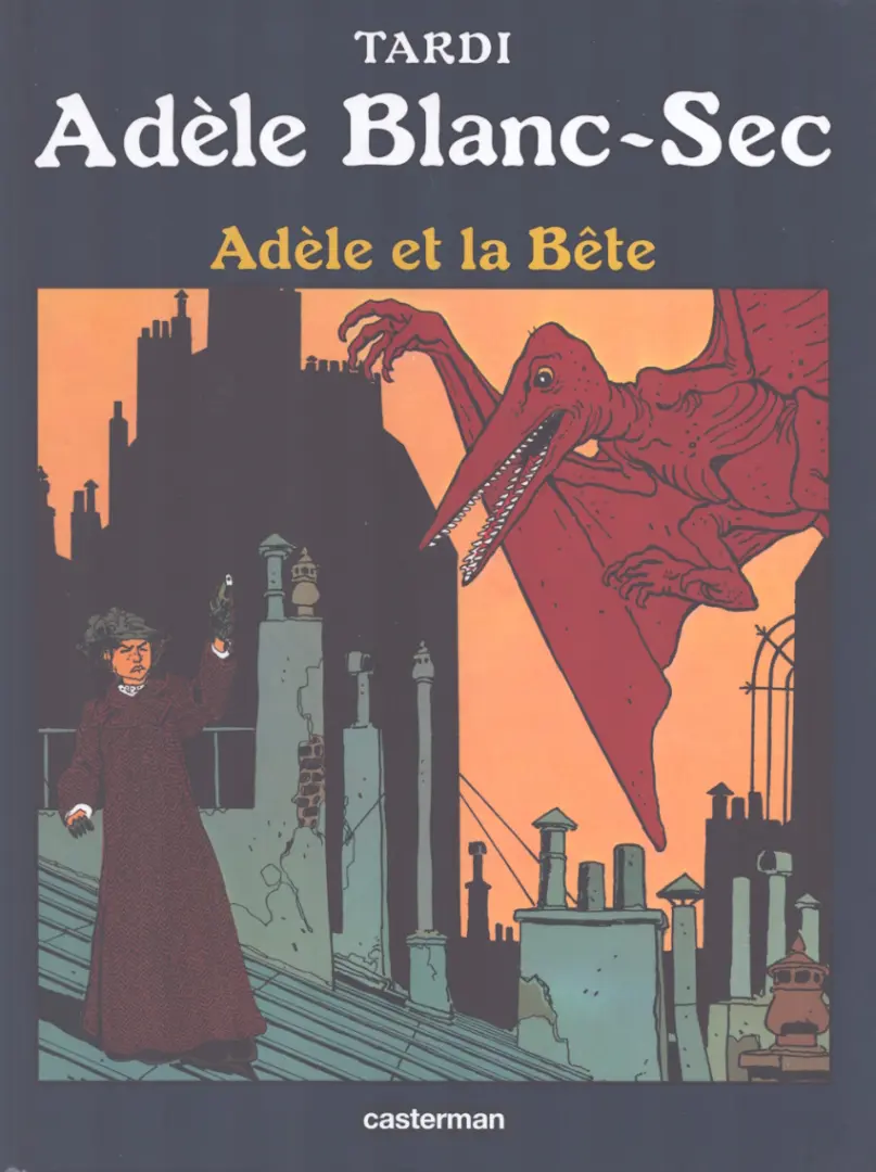 Couverture de l'album Les Aventures Extraordinaires d'Adèle Blanc-Sec Tome 1 Adèle et la Bête
