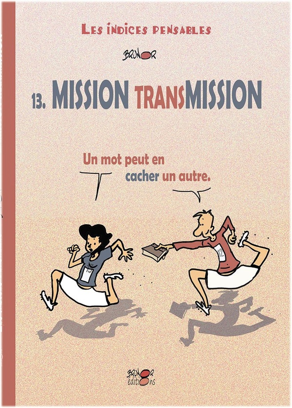 Couverture de l'album Les Indices-pensables Tome 13 Mission Transmission - Un mot peut en cacher un autre