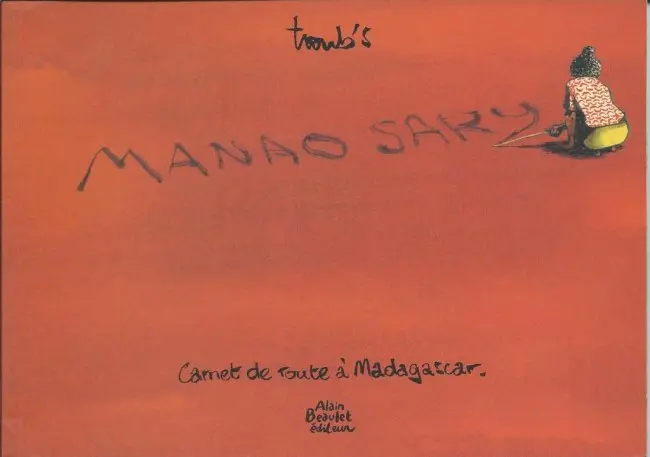 Couverture de l'album Troub's - Carnet de route Tome 1 Manao Sary - Carnet de route à Madagascar
