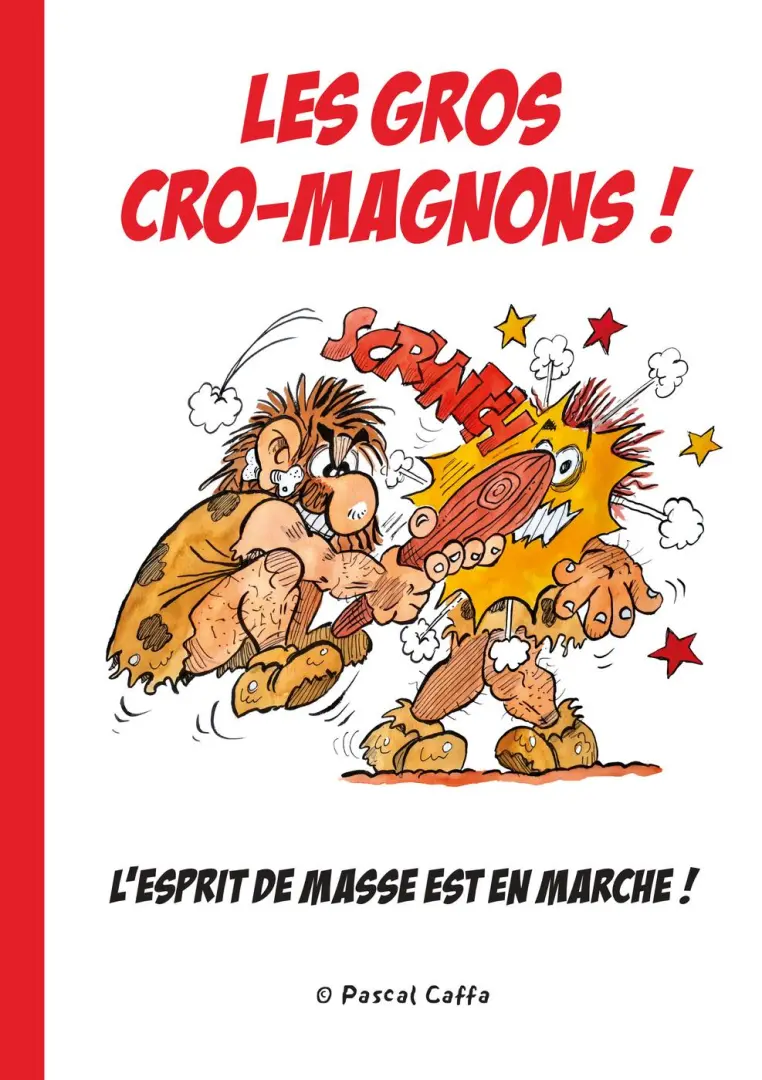 Couverture de l'album Les gros cro-magnons ! L'esprit de masse est en marche !