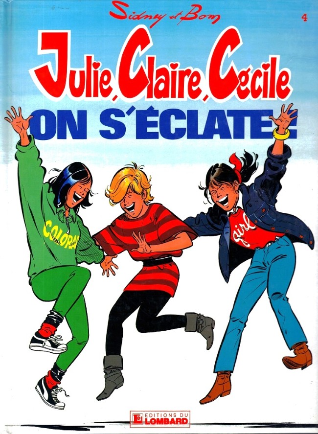 Couverture de l'album Julie, Claire, Cécile Tome 4 On s'éclate !