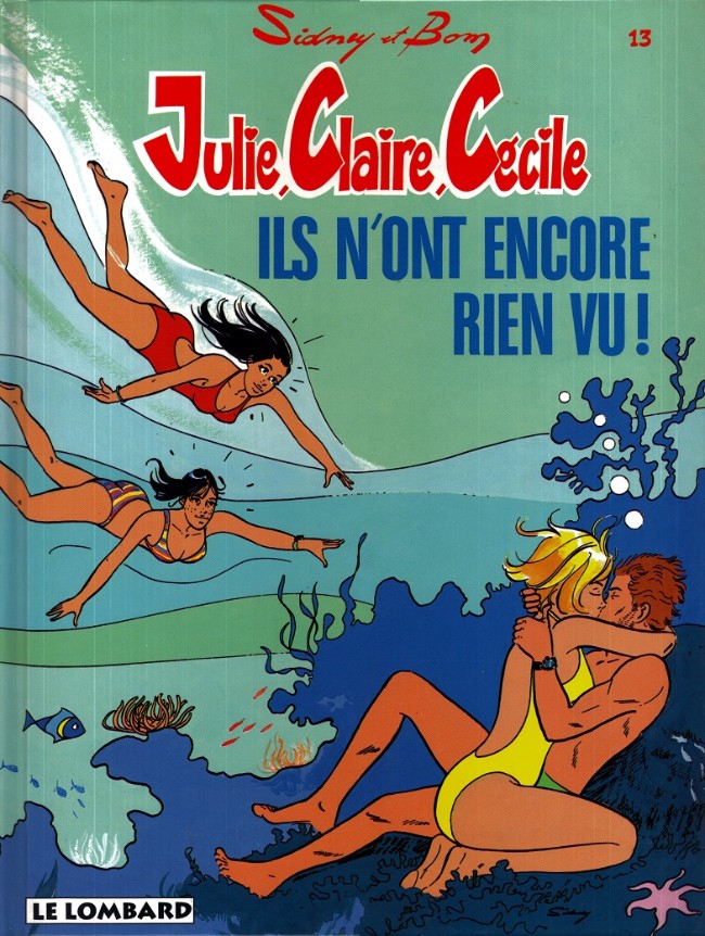 Couverture de l'album Julie, Claire, Cécile Tome 13 Ils n'ont encore rien vu !