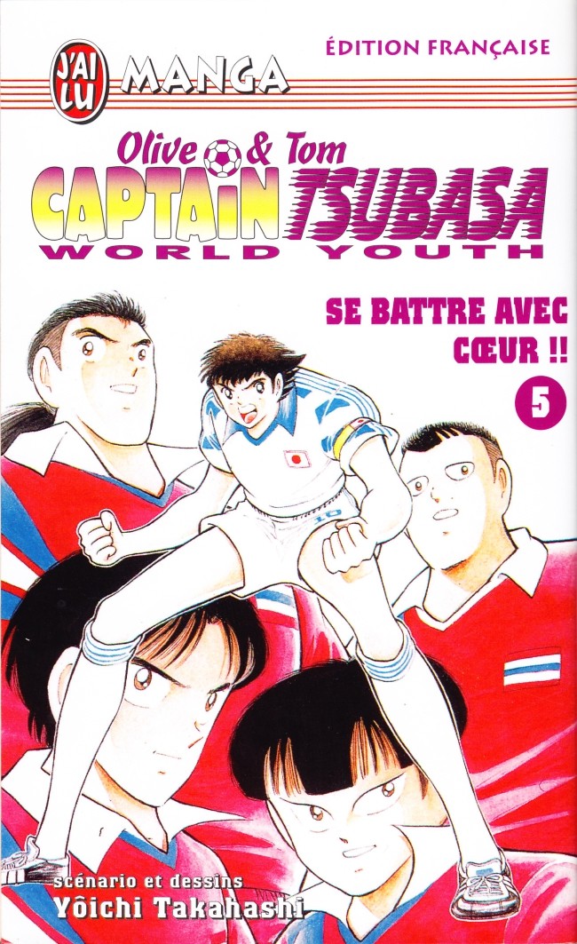 Couverture de l'album Captain Tsubasa (Olive & Tom) - World Youth Tome 5 Se battre avec cœur !!