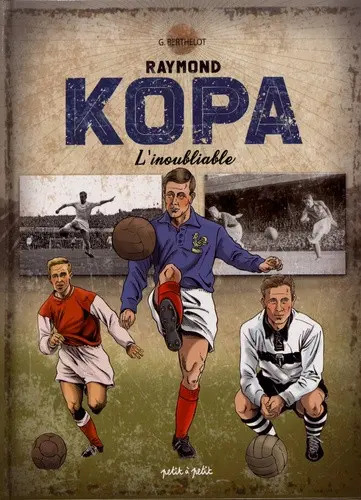 Couverture de l'album Raymond Kopa L'inoubliable