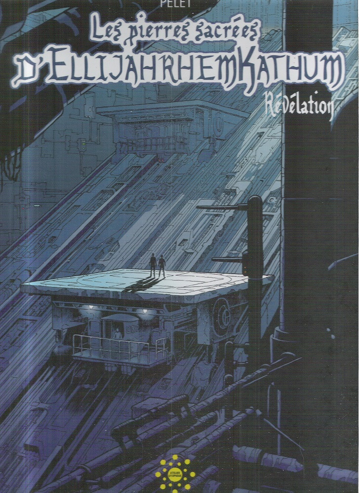 Couverture de l'album Les Pierres sacrées d'EllijahrhemKathum Tome 3 Révélation