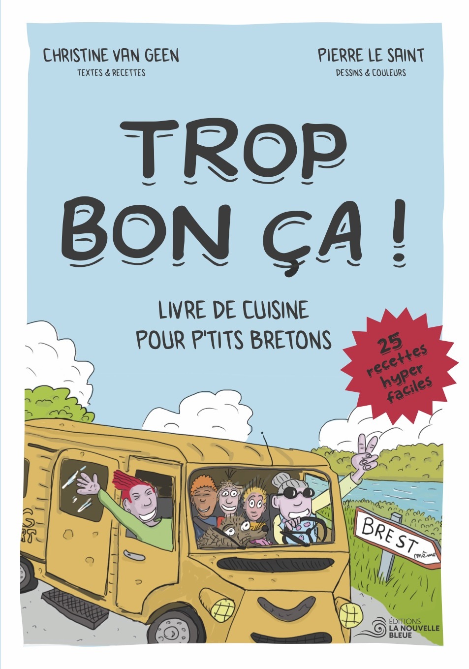 Couverture de l'album Trop bon ça ! Livre de cuisine pour p'tits bretons