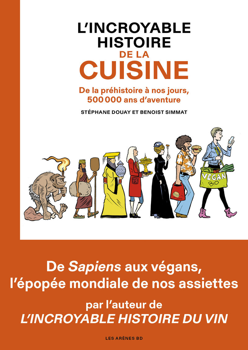 Couverture de l'album L'Incroyable Histoire de la cuisine De la préhistoire à nos jours, 500 000 ans d'aventure