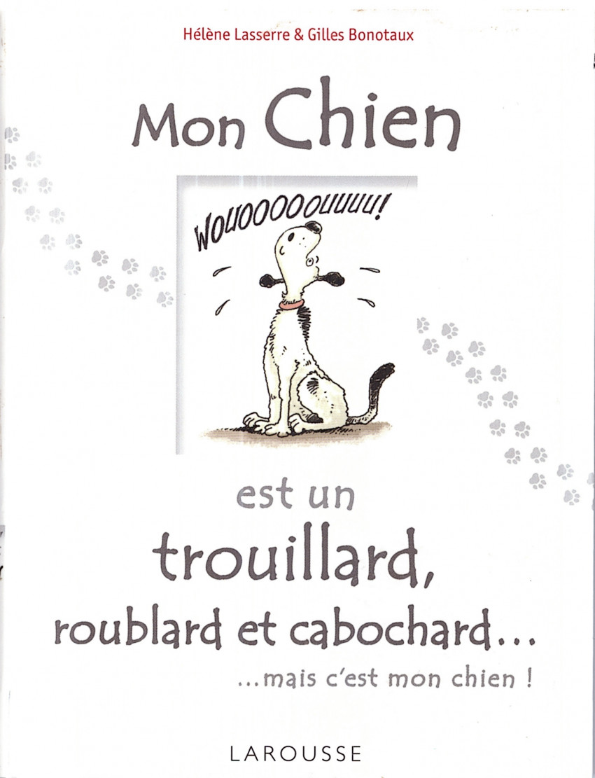 Couverture de l'album Mon chien est un trouillard, roublard et cabochard... mais c'est mon chien !
