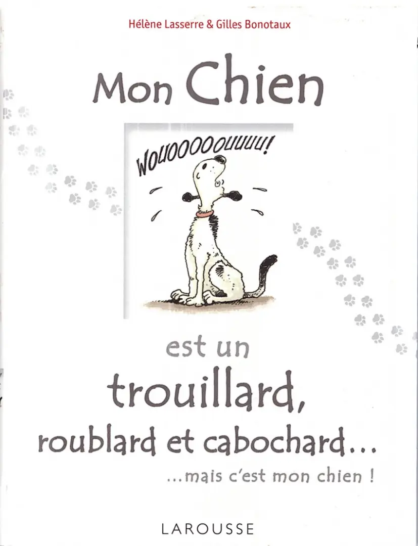 Couverture de l'album Mon chien est un trouillard, roublard et cabochard... mais c'est mon chien !