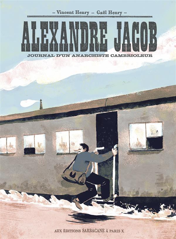 Couverture de l'album Alexandre Jacob Journal d'un anarchiste cambrioleur