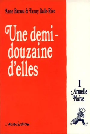 Couverture de l'album Une demi-douzaine d'elles Tome 1 Armelle Naïve