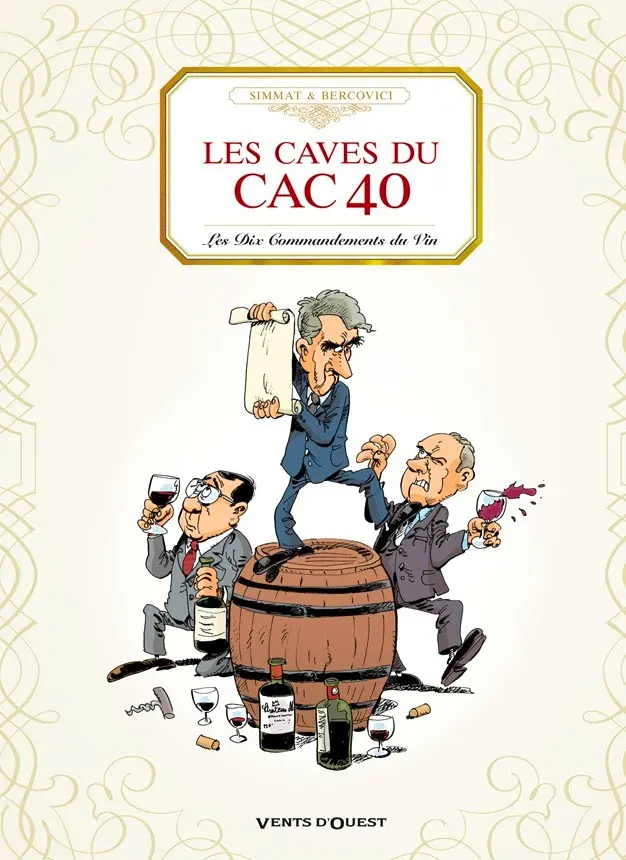 Couverture de l'album Les Caves du CAC 40 Les dix commandements du vin