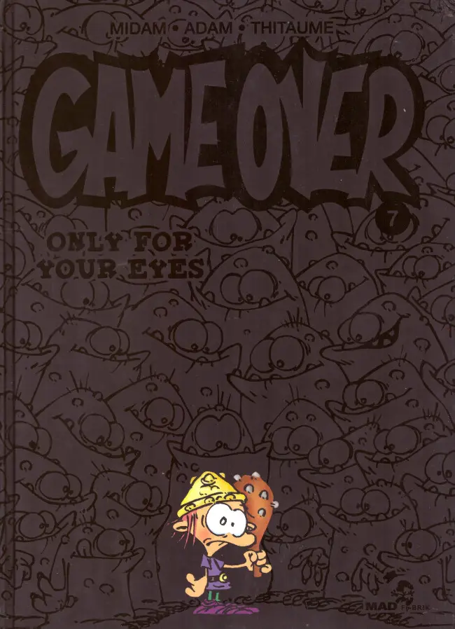 Couverture de l'album Game over Tome 7 Only for your eyes