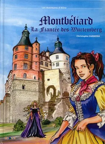 Couverture de l'album Les aventures d'Aline Tome 4 Montbéliard la fiancée des Wurtemberg
