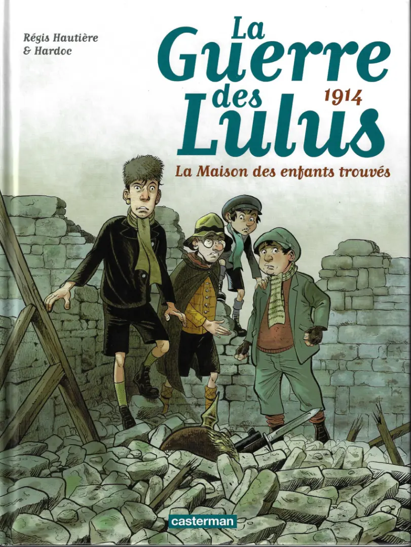 Couverture de l'album La Guerre des Lulus Tome 1 1914 - La Maison des enfants trouvés