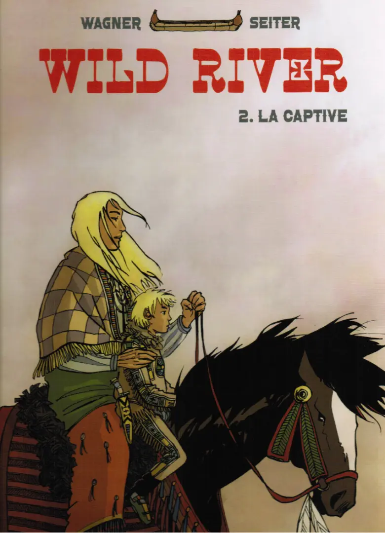Couverture de l'album Wild river Tome 2 La Captive