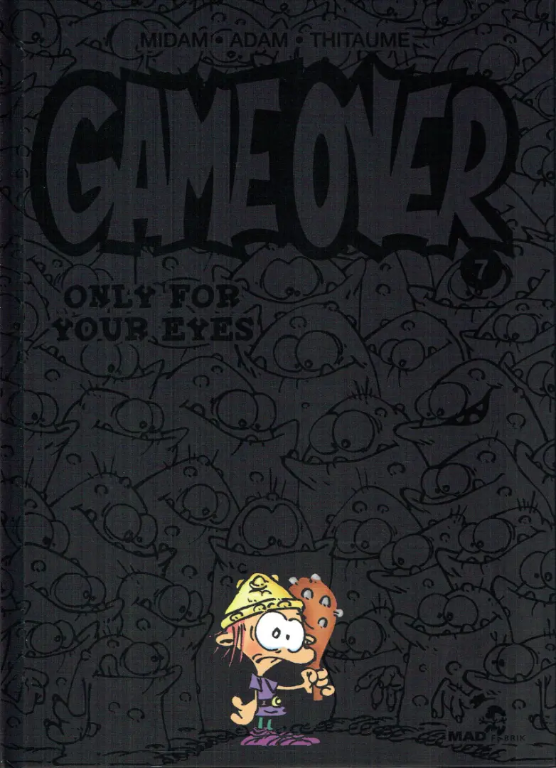 Couverture de l'album Game over Tome 7 Only for your eyes