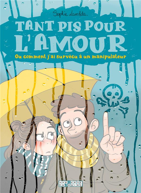 Couverture de l'album Tant pis pour l'amour, ou comment j'ai survécu à un manipulateur