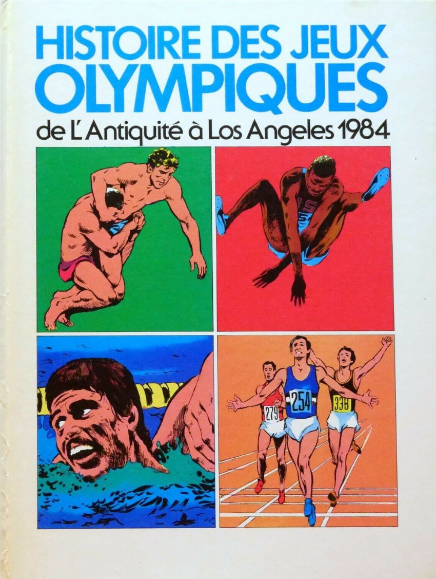 Couverture de l'album Histoire Des Jeux Olympiques De l'antiquité à Los Angeles 1984