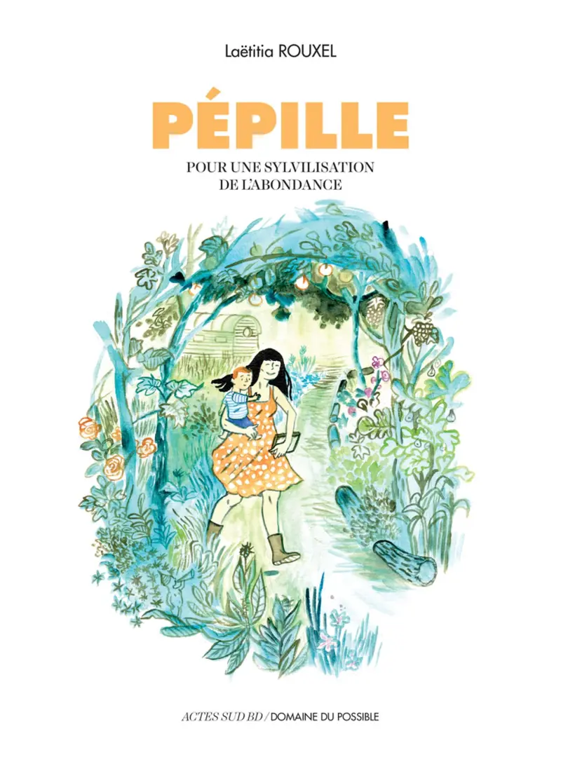 Couverture de l'album Pépille Pour une sylvilisation de l'abondance