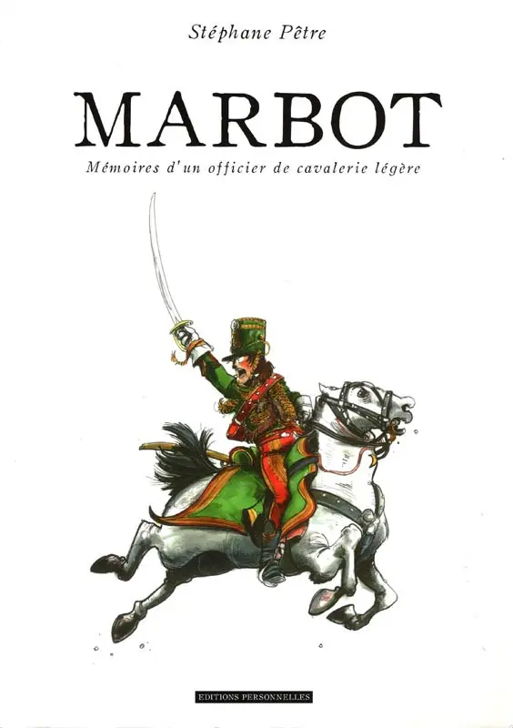 Couverture de l'album Marbot Mémoires d'un officier de cavalerie légère