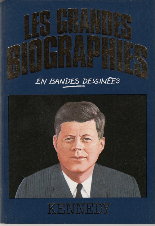 Couverture de l'album Les grandes biographies en bandes dessinées Kennedy