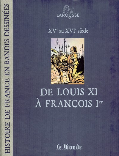 Couverture de l'album Histoire de France en Bandes Dessinées Tome 7 De louis XI à François 1er