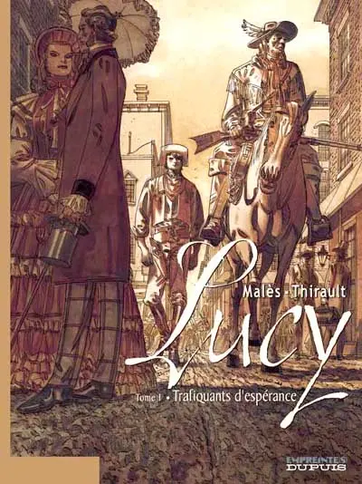 Couverture de l'album Lucy Tome 1 Trafiquants d'espérance